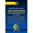 thumbnail image 1 of Master Parallel And Concurrent Programming With Python, (Paperback), 1 of 1