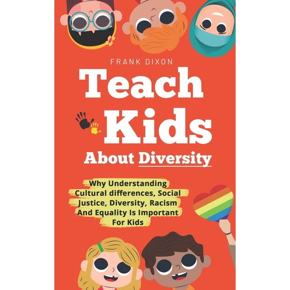 The Master Parenting Teach Kids About Diversity: Why Understanding Cultural Differences, Social Justice, Diversity, Racism, and Equality Is I, Book 12, (Paperback)