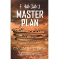 thumbnail image 1 of Master Plan: Civiliza&amp;#538;ia EternÃ¢, (Paperback), 1 of 1