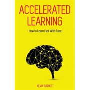 Master Productivity Accelerated Learning How to Learn Fast Effective Advanced Learning Techniques to Improve Your Memory, Save Time and Be More Productive Paperback