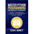 thumbnail image 1 of The Tech Builders Guide Master Python Programming for Absolute Beginners: Quickly Learn Python, Artificial Intelligence, and Machine Learning, (Paperback), 1 of 1