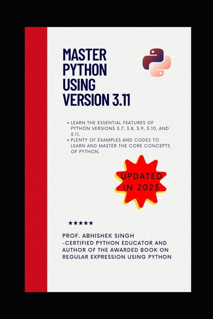 Master Python Using Version 3.11: Learn Python Like Never Before ...