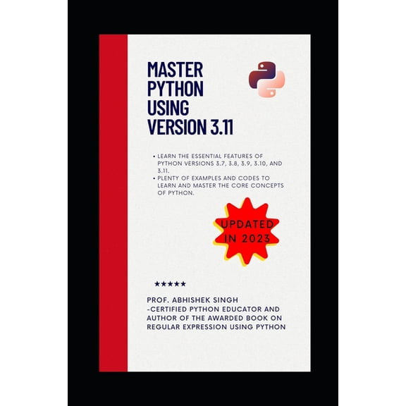 Master Python Using Version 3.11: Learn Python Like Never Before, (Paperback)