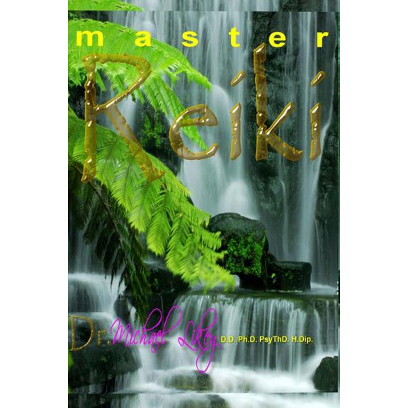 Master Reiki: Dr. Likey's Official Reiki Handbook