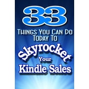Master Seller 33 Things You Can Do Today to Skyrocket Your Kindle Sales Learn the Secrets the Pros Use to Drive Sales to Incredible Levels! Paperback