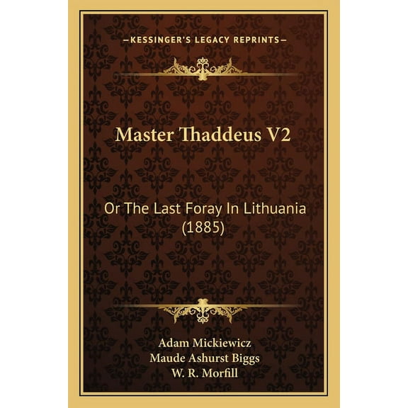 Master Thaddeus V2 : Or The Last Foray In Lithuania (1885) (Paperback)