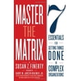 thumbnail image 1 of Pre-Owned Master the Matrix: 7 Essentials for Getting Things Done in Complex Organizations (Paperback) 193729398X 9781937293987, 1 of 1