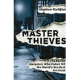 thumbnail image 1 of Pre-Owned Master Thieves: The Boston Gangsters Who Pulled Off the World's Greatest Art Heist (Hardcover) 1610394232 9781610394239, 1 of 1