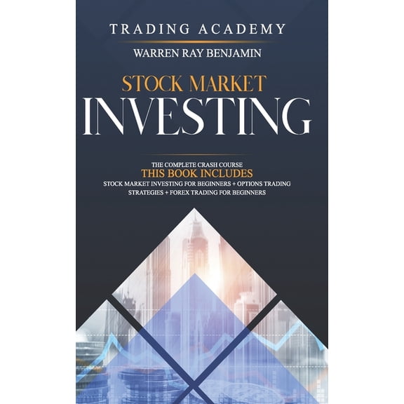The Master Trader: Stock market investing : The Complete Crash Course - This book includes: Stock Market Investing for beginners + Options Trading Strategies + Forex Trading for Beginners (Paperback)