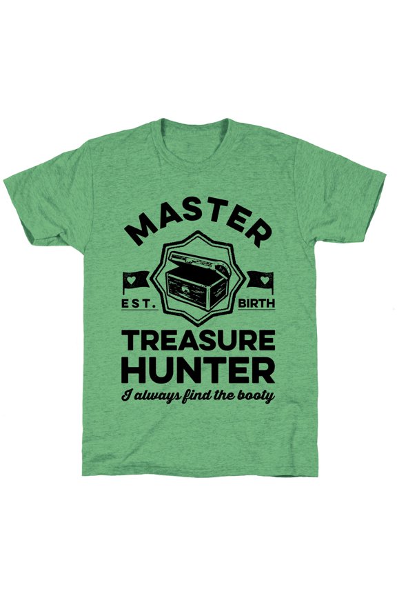 Master Treasure Hunter I Always Find The Booty Unisex Triblend Tee Tee Shirt Sweatshirt Ho