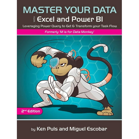 Master Your Data with Power Query in Excel and Power Bi: Leveraging Power Query to Get & Transform Your Task Flow, (Paperback)