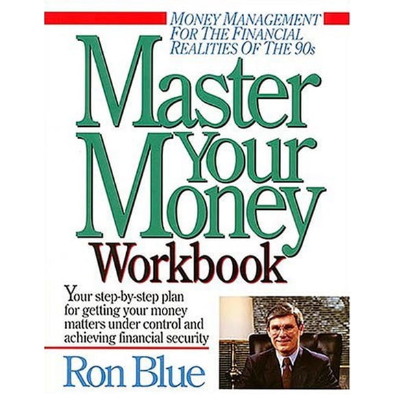 Pre-Owned Master Your Money Workbook: Your Step-By-Step Plan for Getting Your Money Matters Under Control and Achieving Financial Security (Paperback) 0840733933 9780840733931