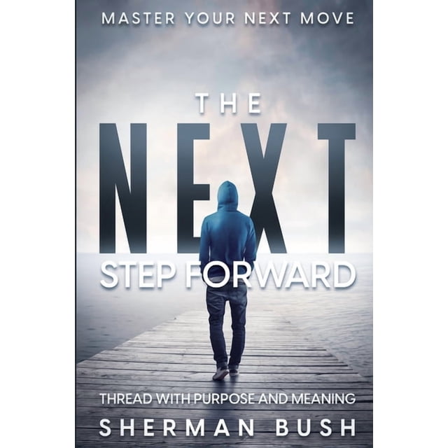 Master Your Next Move: The Next Step Forward - Thread With Purpose and ...