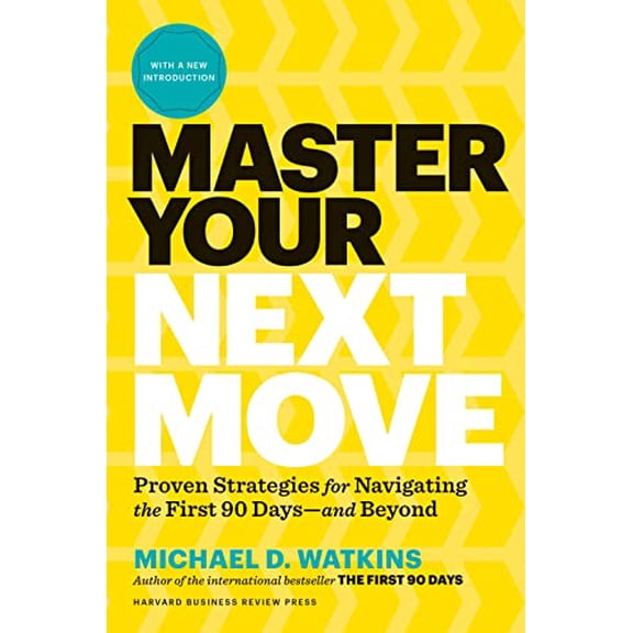 Pre-Owned Master Your Next Move, with a New Introduction: The Essential Companion to the First 90 Days (Hardcover) 1633697606 9781633697607