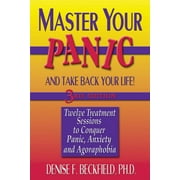 Master Your Panic : Twelve Treatment Sessions to Conquer Panic, Anxiety & Agoraphobia (Edition 3) (Paperback)