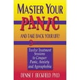 thumbnail image 1 of Pre-Owned Master Your Panic and Take Back Your Life: Twelve Treatment Sessions to Conquer Panic, Anxiety and Agoraphobia (Paperback) 1886230471 9781886230477, 1 of 1