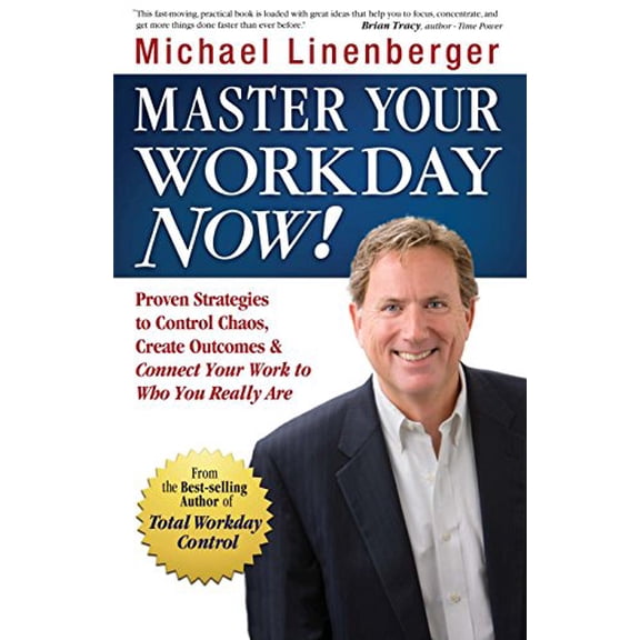 Pre-Owned Master Your Workday Now!: Proven Strategies to Control Chaos, Create Outcomes & Connect Your Work to Who You Really Are (Hardcover) 097493044X 9780974930442