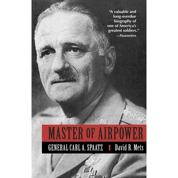 Master of Airpower : General Carl A. Spatz (Paperback)