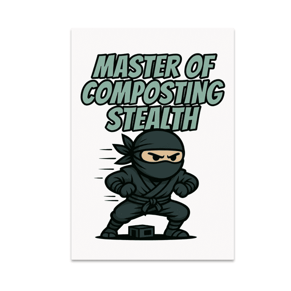 Master of Composting Stealth - Eco-Conscious Decor Enthusiast - 13x19 Poster Print
