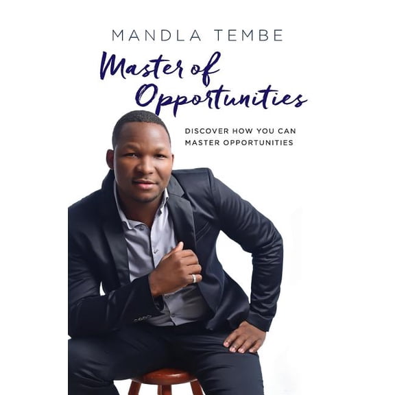 Master of Opportunities: Discover How You Can Master Opportunities (Paperback)