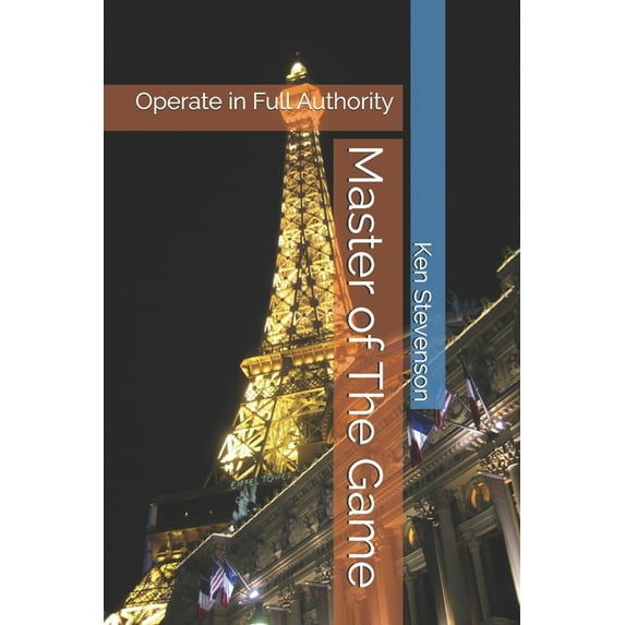 Master of The Game: Operate in Full Authority (Paperback)