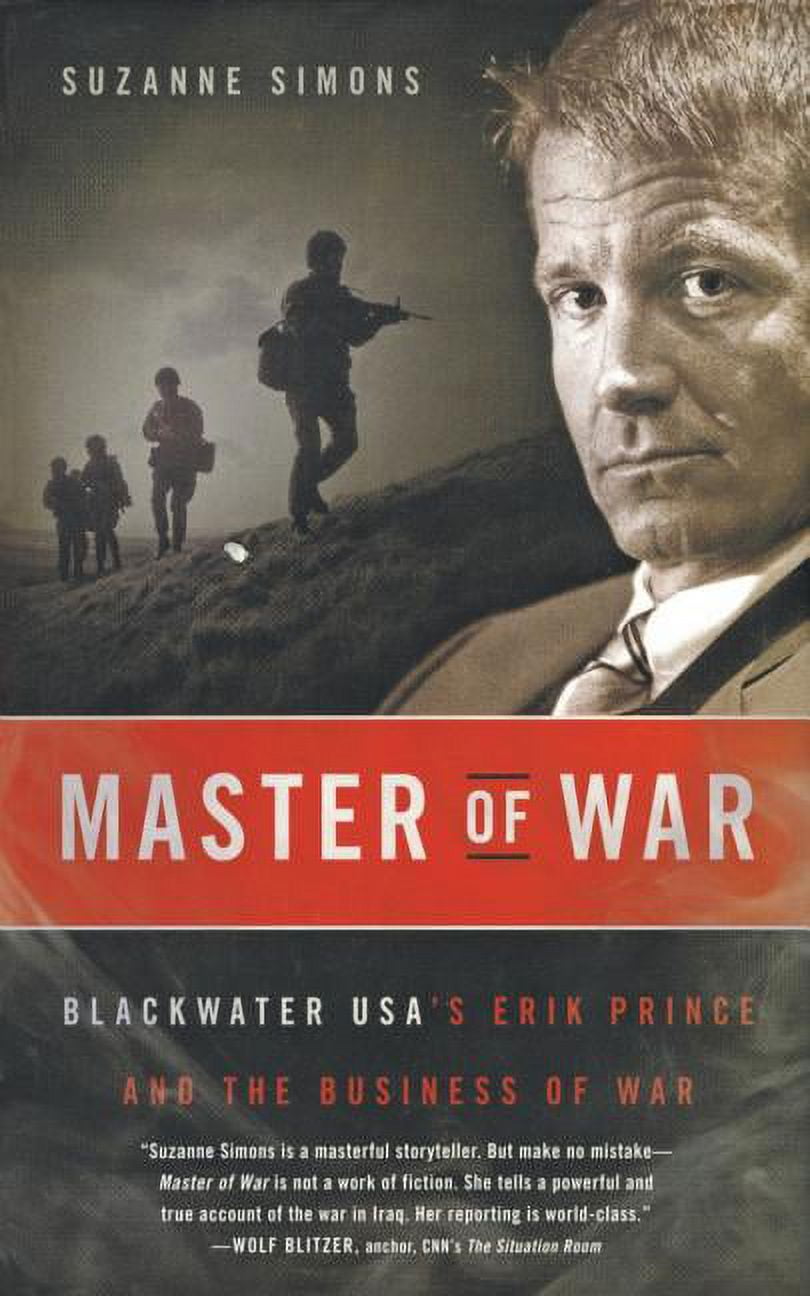 Master of War Blackwater Usa's Erik Prince and the Business