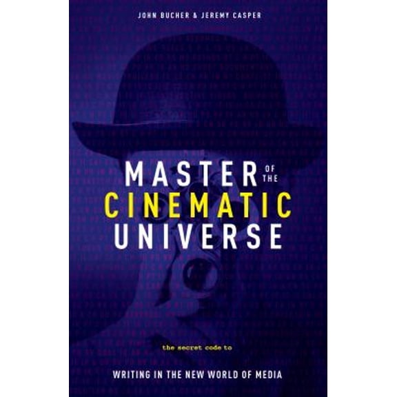 Pre-Owned Master of the Cinematic Universe: The Secret Code to Writing in the New World of Media (Paperback) 1615932410 9781615932412