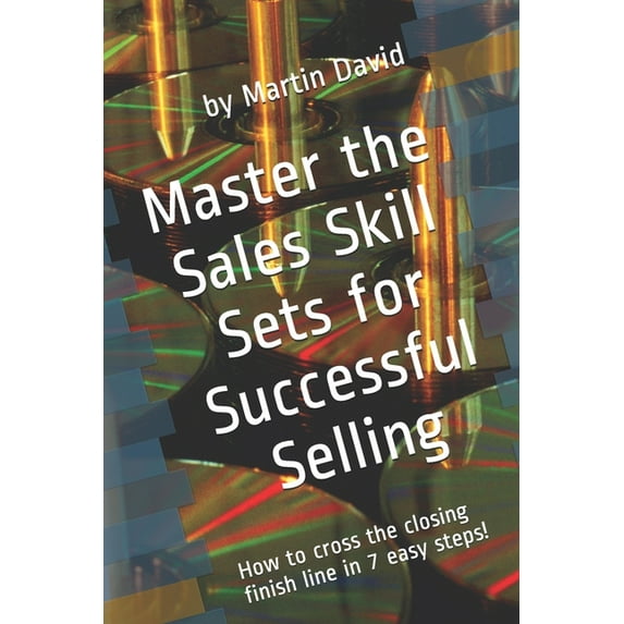 Master the Sales Skill Sets for Successful Selling (Paperback)
