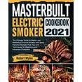 thumbnail image 1 of Pre-Owned Masterbuilt Electric Smoker Cookbook 2021: The Ultimate Guide to Master your Masterbuilt Electric Smoker with many Flavorful Recipes Plus Tips and Tec (Paperback) 1802442863 9781802442861, 1 of 1