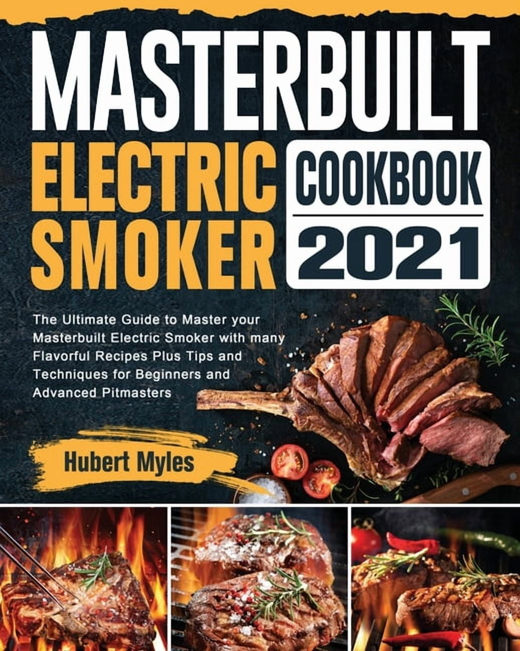 Masterbuilt Electric Smoker Cookbook 2021 The Ultimate Guide to Master