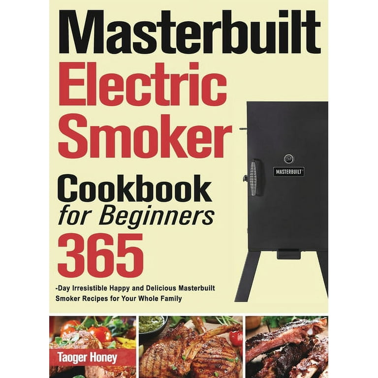 Masterbuilt Electric Smoker Cookbook for Beginners Hardcover