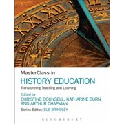 Masterclass MasterClass in History Education Transforming Teaching and Learning, Paperback