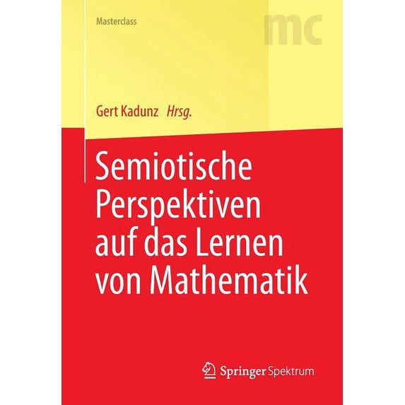 Masterclass Semiotische Perspektiven Auf Das Lernen Von Mathematik, (Paperback)