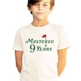 thumbnail image 1 of Mastered 9 Years Golf Shirt for Boys & Girls 9th Birthday Party Golfing Theme T-Shirt for Kids Natural Shirt Youth Large, 1 of 8