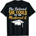 thumbnail image 1 of Mastered It Master Graduation Masters Degree She Mastered It T-Shirt, 1 of 4