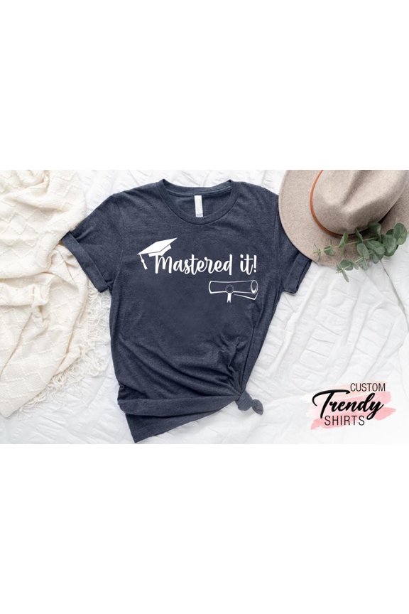 Mastered It Shirt, Mastered It, Masters Graduation Shirt,Masters Graduate,Grad School Tee, Graduation Tee,MBA Tshirt,PHD Grad Shirt TSHIRT All Size S-5XL
