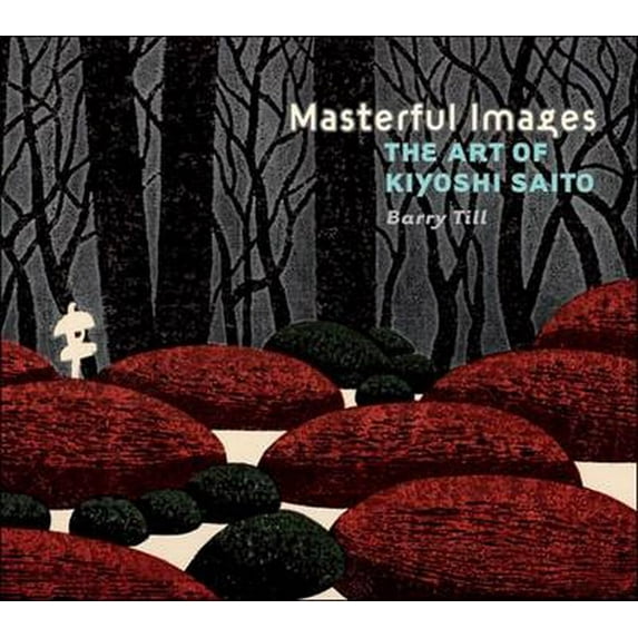 Masterful Images: The Art of Kiyoshi Saito (Hardcover)