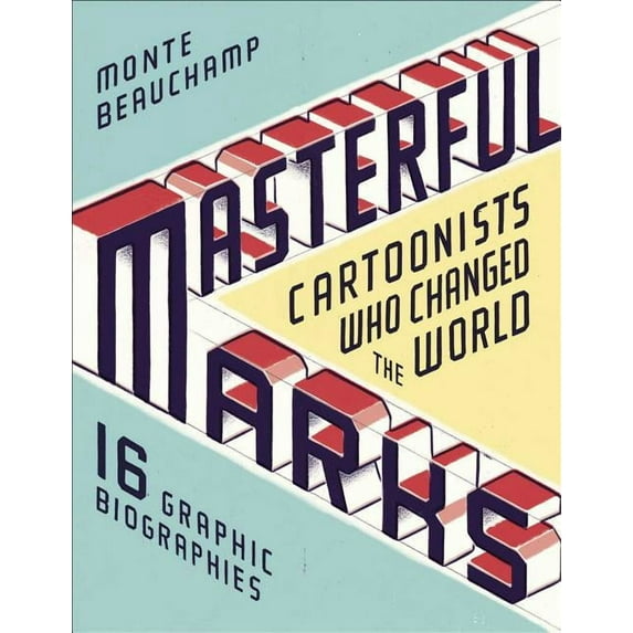 Masterful Marks : Cartoonists Who Changed the World (Hardcover)