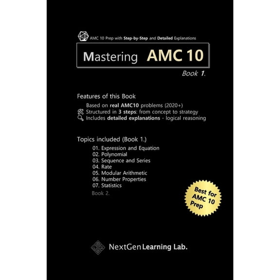 Mastering AMC 10 Mastering AMC 10 Book 1.: Guided AMC 10 Prep with Step-by-Step Problem Solving and Detailed Explanations, Book 1, (Paperback)