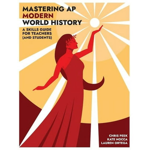 Mastering AP Modern World History: A Skills Guide for Teachers (and Students) (Paperback)