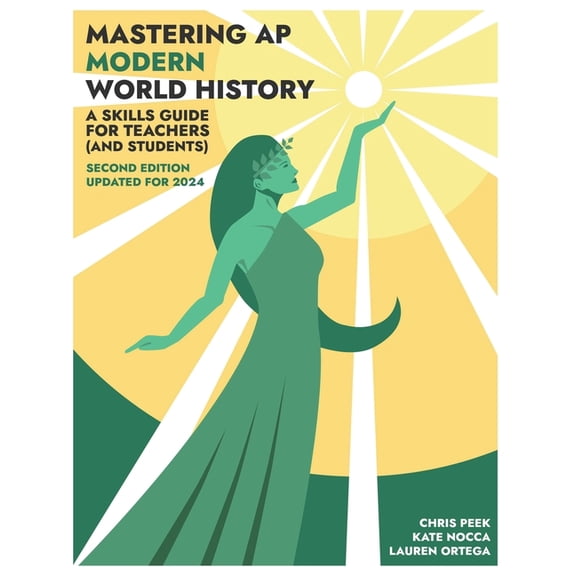Mastering AP Modern World History: A Skills Guide for Teachers (and Students) Updated for 2024 (Paperback)