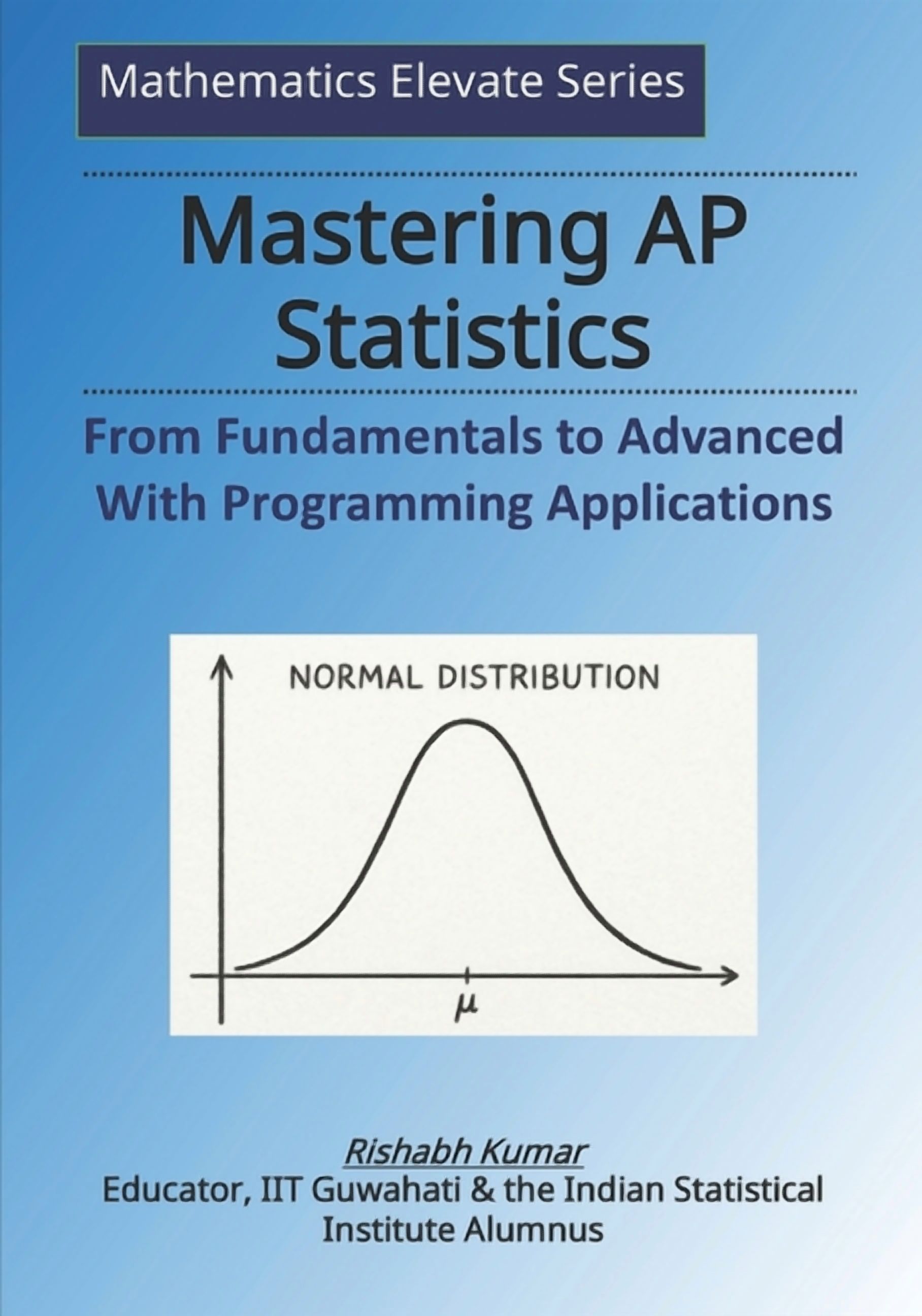 Mrm Advanced Statistics Mastering AP Statistics: From Fundamentals to Advanced with Python, R ...