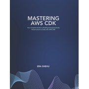 Mastering AWS CDK, Paperback