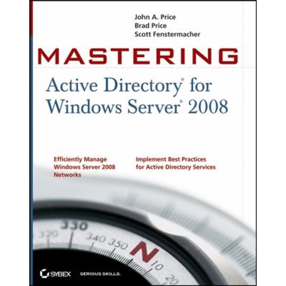 Pre-Owned Mastering Active Directory for Windows Server 2008 (Paperback) by John A. Price, Brad Price, Scott Fenstermacher