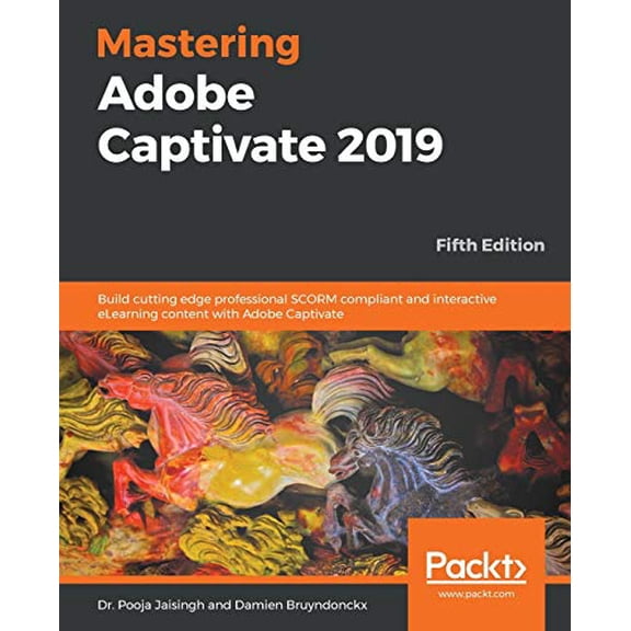 Pre-Owned Mastering Adobe Captivate 2019 - Fifth Edition: Build cutting edge professional SCORM compliant and interactive eLearning content with Adobe Captivate (Paperback) 1789803055 9781789803051