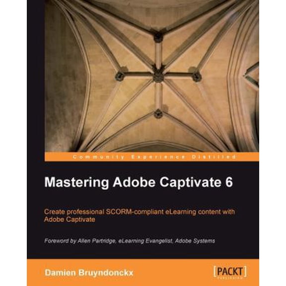Pre-Owned Mastering Adobe Captivate 6.0 (Paperback) 1849692440 9781849692441
