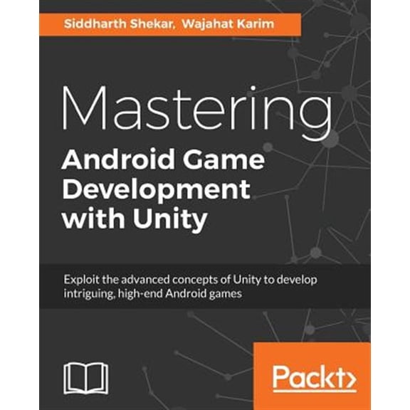 Pre-Owned Mastering Android Game Development with Unity (Paperback)