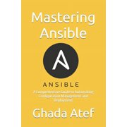 The Devops & Cloud Path Mastering Ansible A Comprehensive Guide to Automating Configuration Management and Deployment, Paperback