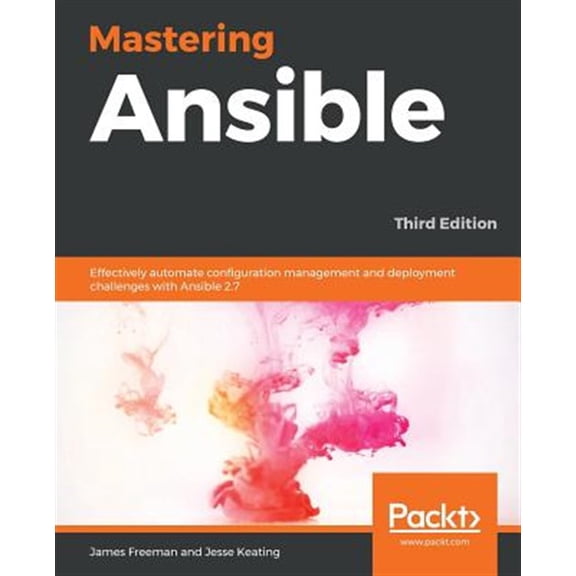 Pre-Owned Mastering Ansible - Third Edition: Effectively automate configuration management and deployment challenges with Ansible 2.7 (Paperback) 1789951542 9781789951547