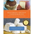 thumbnail image 1 of Pre-Owned Mastering Artisan Cheesemaking: The Ultimate Guide for Home-Scale and Market Producers, 1 of 1